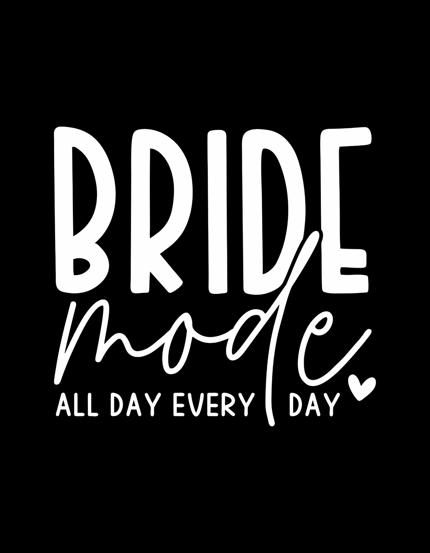Bride Mode t-shirt
